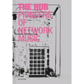 The Hub: Pioneers of Network Music