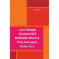 Lone Ranger, Resident Evil, Battlestar, Steed & Peel Avengers, Galactica