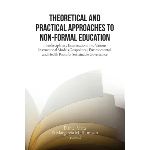 Theoretical and Practical Approaches to Non-Formal Education: Interdisciplinary Examinations into Various Instructional Models