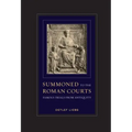 Summoned to the Roman Courts: Famous Trials from Antiquity