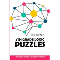 5th Grade Logic Puzzles: Masyu Puzzles - Best Logic Puzzle Collection for Kids