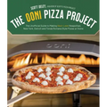 The Ooni Pizza Project: The Unofficial Guide to Making Next-Level Neapolitan, New York, Detroit and Tonda Romana Style Pizzas at Home