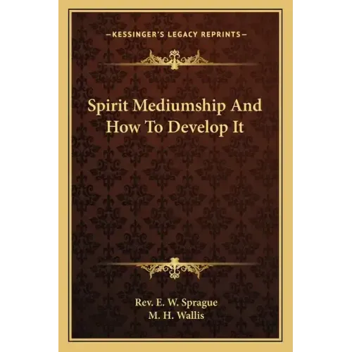 Spirit Mediumship and How to Develop It