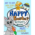 Happy Easter Activity Book for Girls and Boys 4-9: Workbook Full of Coloring and Other Activities Such as Mazes, Cut and Paste, Word Search Puzzles an