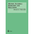 Matrix Algebra: Exercises and Solutions