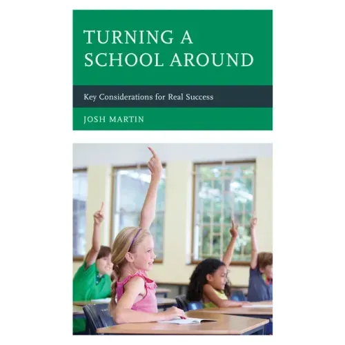Turning a School Around: Key Considerations for Real Success