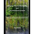 Selling Your Fine Art Photography and Two Dimensional Artwork