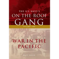 The US Navy's On-the-Roof Gang: Volume 2 - War in the Pacific