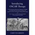 Introducing OSCAR Therapy: A New Interspecies Behavioral-Diagnostics Paradigm and Problem-Reversal Therapy to Restore the Animal-to-Animal and An