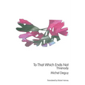 To That Which Ends Not: Threnody