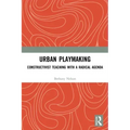Urban Playmaking: Constructivist Teaching with a Radical Agenda