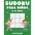 Sudoku Para Niños 8-12 Años: 200 Sudoku para Niños de 8-12 Años con Soluciones - Entrena la Memoria y la Lógica