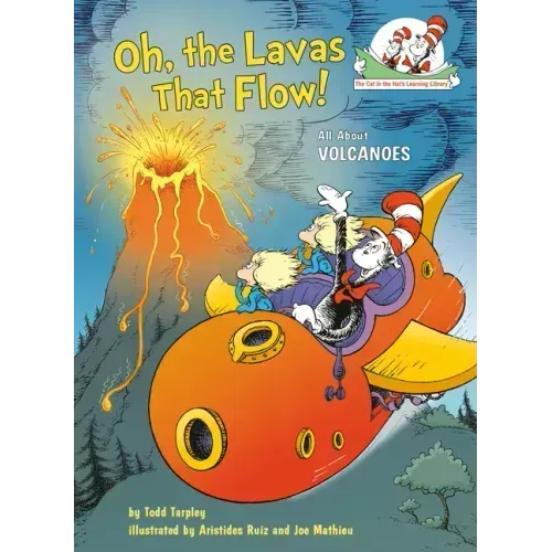 Oh, the Lavas That Flow! All about Volcanoes