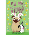 The Pug Who Wanted to Be a Bunny