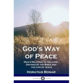 God's Way of Peace: Man's Relation to the Lord, Defined by the Bible and the Life of Jesus
