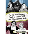 The Hal Roach Comedy Shorts of Thelma Todd, Zasu Pitts and Patsy Kelly
