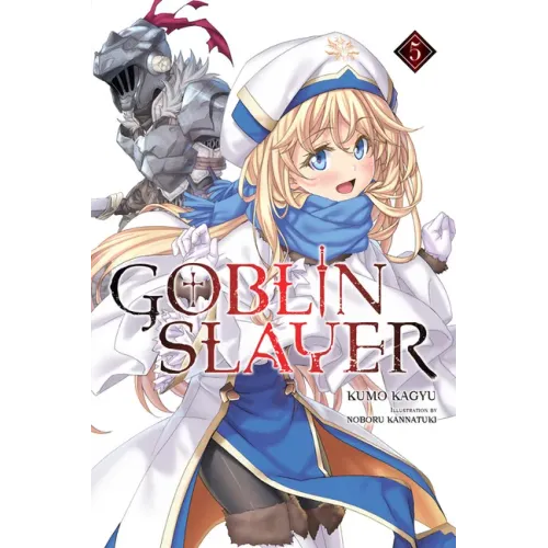 Goblin Slayer, Vol. 5 (Light Novel): Volume 5