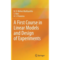 A First Course in Linear Models and Design of Experiments