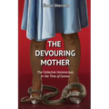 The Devouring Mother: The Collective Unconscious in the Time of Corona