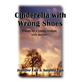 Cinderella with Wrong Shoes: Poems by a Young Woman with Autism