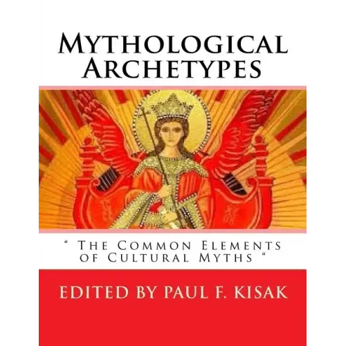 Mythological Archetypes: " The Common Elements of Cultural Myths "