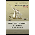 TM E9-369A German 88-mm Antiaircraft Gun Material Technical Manual