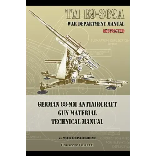 TM E9-369A German 88-mm Antiaircraft Gun Material Technical Manual
