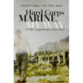 Hard Corps Marine, My Way: USMC Experience, Year Two