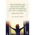 Prevention and Recovery from Eating Disorders in Type 1 Diabetes: Injecting Hope