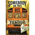 Somebody on This Bus Is Going to Be Famous