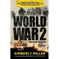 World War 2 Trivia Book: Fascinating Second World War Stories Plus 200+ Trivia Questions for Your Trivia Domination