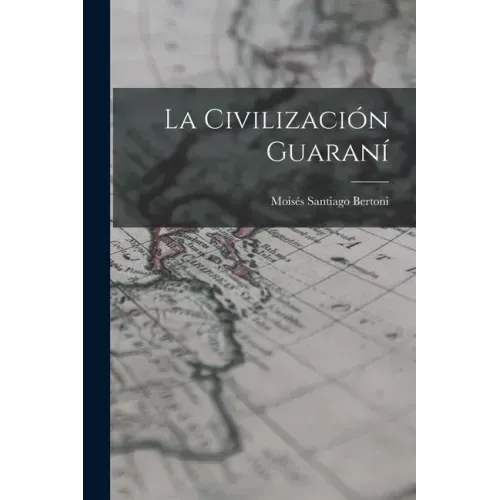 La civilización guaraní