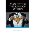 Manifesting The Kingdom Within