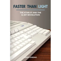 Faster Than Light: The Atari ST and the 16-Bit Revolution