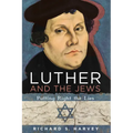 Luther and the Jews: Putting Right the Lies