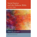 Social Justice and the Hebrew Bible, Volume Three