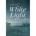 A Fixed White Light: Poems of Women Lighthouse Keepers