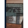 Reminiscences of the Campaign of 1814, on the Niagara Frontier