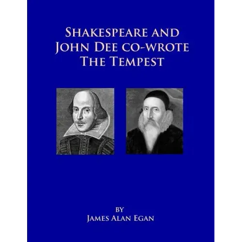 Shakespeare and John Dee co-wrote The Tempest: Prospero's Island is Rhode Island