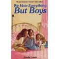 We Hate Everything But Boys