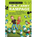Nick and Tesla's Robot Army Rampage: A Mystery with Hoverbots, Bristle Bots, and Other Robots You Can Build Yourself
