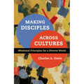 Making Disciples Across Cultures: Missional Principles for a Diverse World