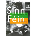 Sinn Féin: A Hundred Turbulent Years