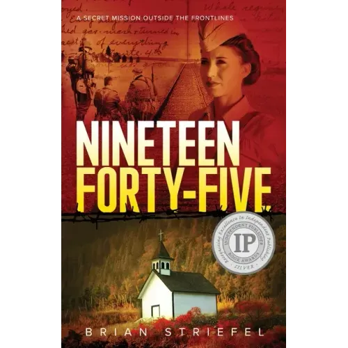 Nineteen Forty-Five: A Secret Mission Outside the Frontlines