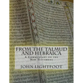 A Commentary on the New Testament From The Talmud and Hebraica
