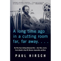 A Long Time Ago in a Cutting Room Far, Far Away: My Fifty Years Editing Hollywood Hits--Star Wars, Carrie, Ferris Bueller's Day Off, Mission: Impossib