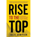 Rise To The Top: Coaching Insights and Challenges for Leaders