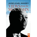 Views from the Mountain: Select Writings of James Earl Massey