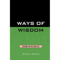 Ways of Wisdom: Readings on the Good Life