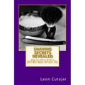Shaving Secrets Revealed: How To Shave With A Straight Razor And Get The Best Wet Shave Of Your Life